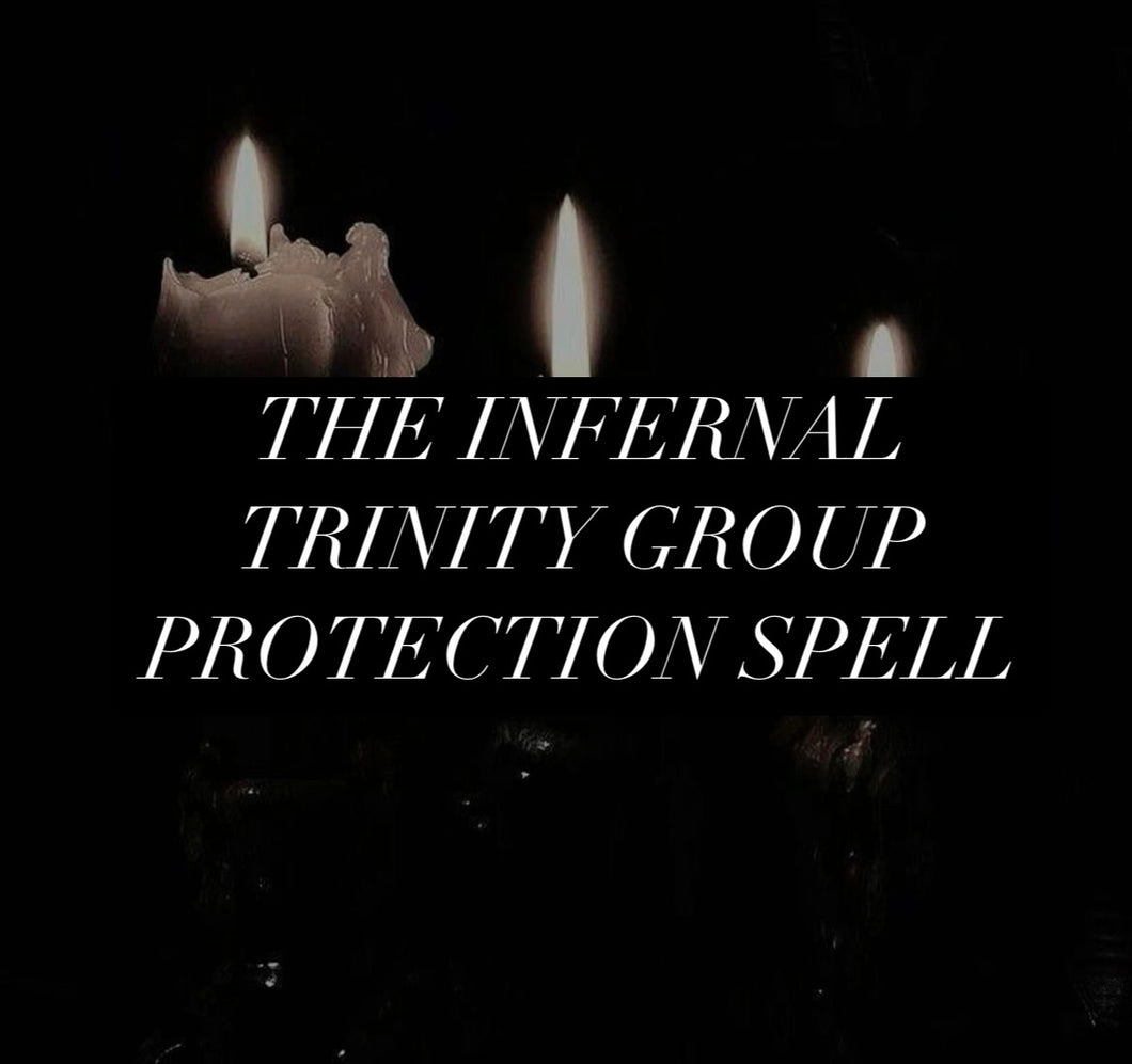 THE INFERNAL TRINITY GROUP PROTECTION SPELL